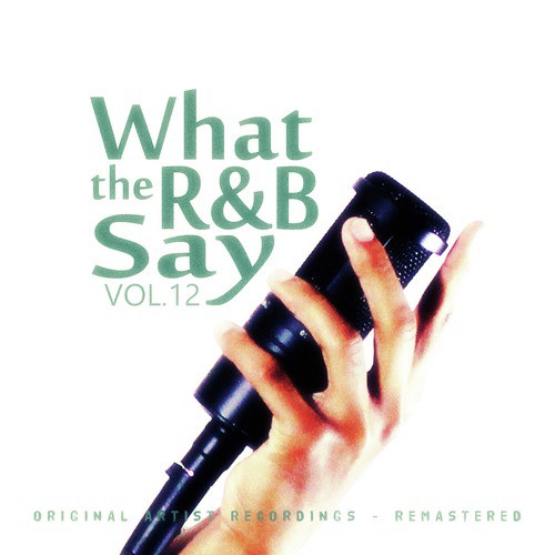 What the R&B Say Vol.12