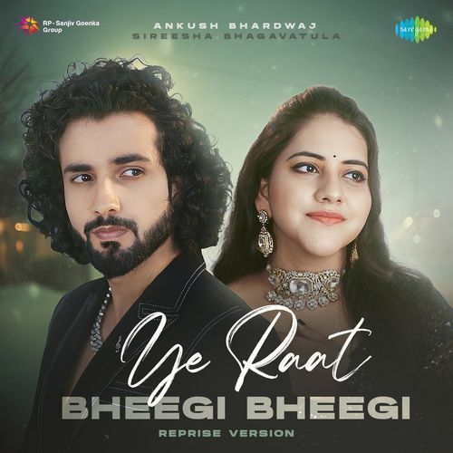 Ye Raat Bheegi Bheegi - Reprise Version