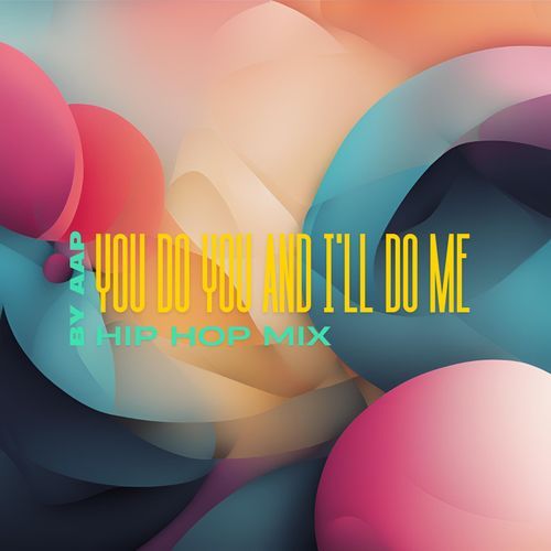 You do You and I'll Do Me (Hip Hop Mix)