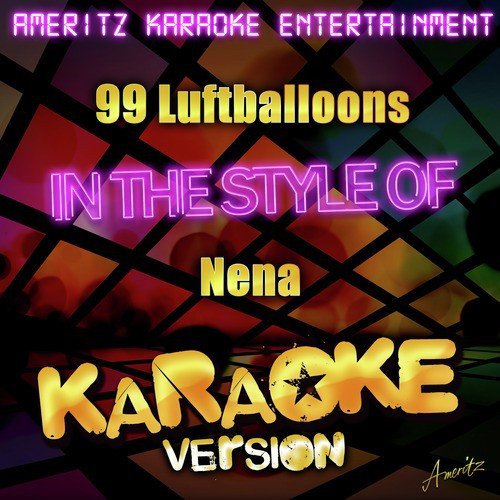 99 Luftballoons (In the Style of Nena) [Karaoke Version]