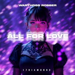 All For Love (Techno Mix) by Warthogs Robber