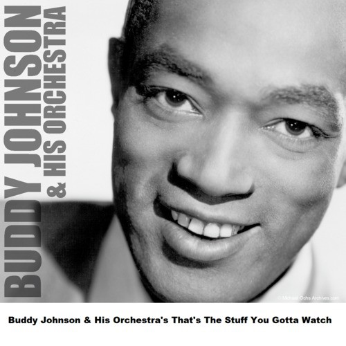 Buddy Johnson & His Orchestra's That's The Stuff You Gotta Watch