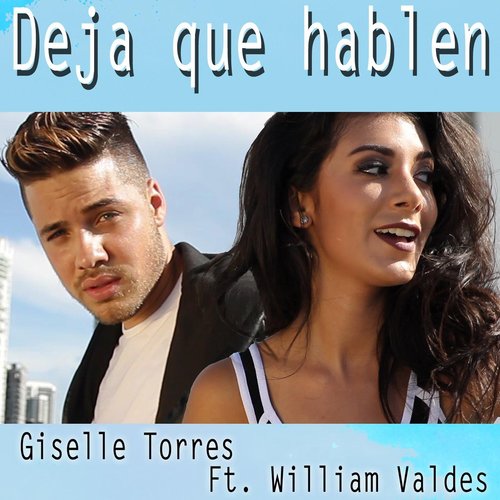 Deja Que Hablen (feat. William Valdes)