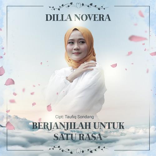 Dilla Novera - Berjanjilah Untuk Satu Rasa