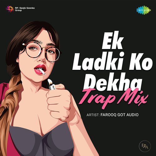 Ek Ladki Ko Dekha - Trap Mix