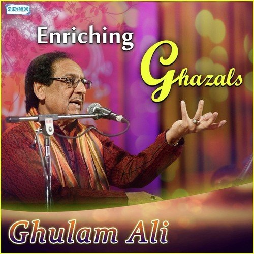 Enriching Ghazals - Ghulam Ali