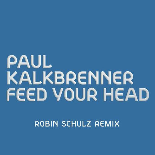 Feed Your Head (Robin Schulz Remix)