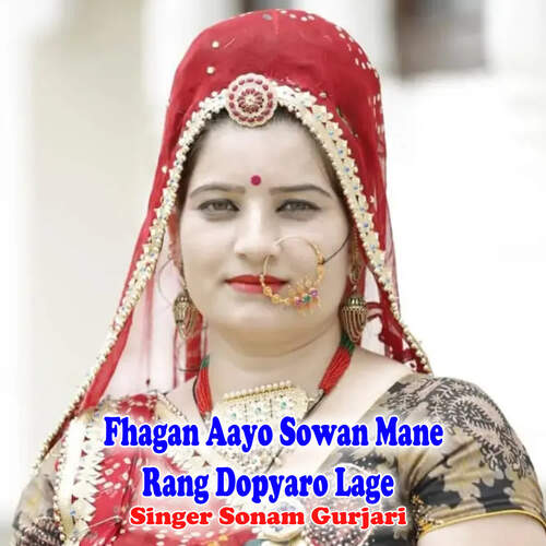 Fhagan Aayo Sowan Mane Rang Dopyaro Lage