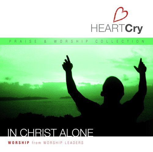 HeartCry, Vol. 4: In Christ Alone