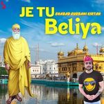 Je Tu Beliya Shabad Gurbani Kirtan