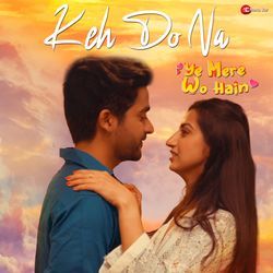 Keh Do Na (Ye Mere Wo Hain)-RBATbgNpAHk