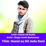 Kunsi su Dil Jodu Doni