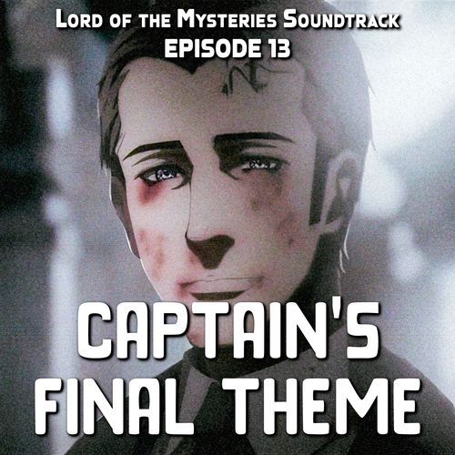 Lord Of Mysteries EP 13 - Captain's Theme