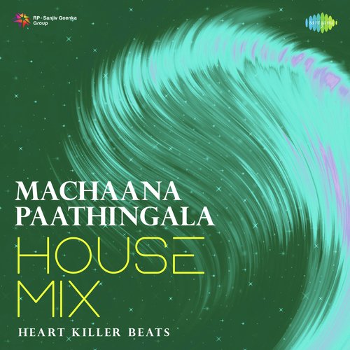 Machaana Paathingala - House Mix