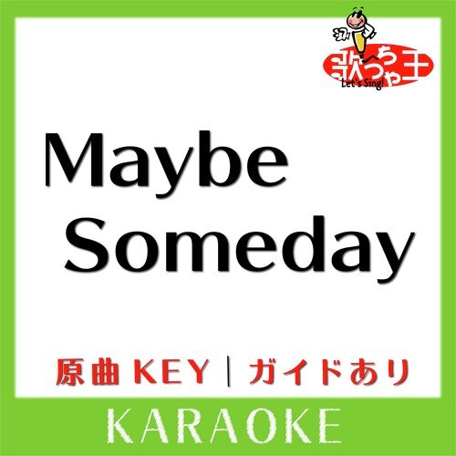 Maybe Someday(カラオケ)[原曲歌手:JYONGRI］ cover art