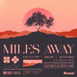 Miles Away (feat. Danna Max)-GTAZdzhVb14