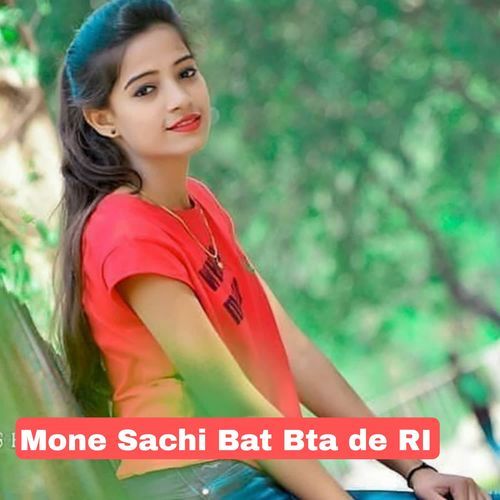 Mone Sachi Bat Bta De RI