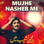 Mujhe Nasheb Me