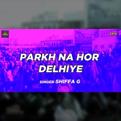 Parkh Na Hor Delhiye-KFAcWR52fEE