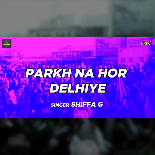 Parkh Na Hor Delhiye