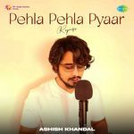 Pehla Pehla Pyaar - Reprise