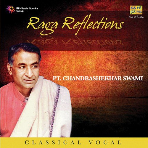 Raga Reflections - Pt. Chandrashekhar Swami