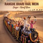 Rangde Bhari Rail Mein