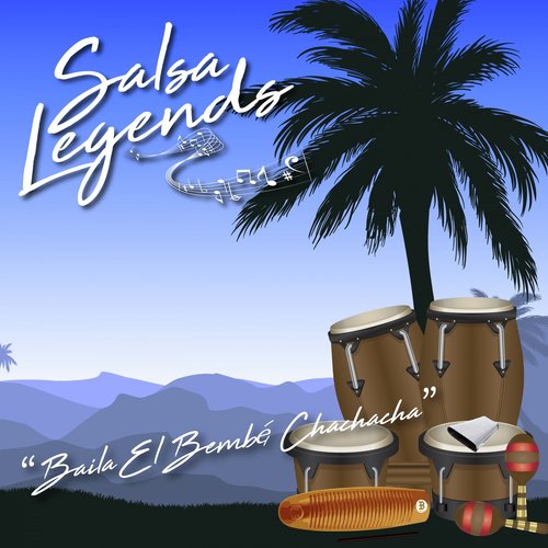 Salsa Legends / Baila El Bembé Chachacha