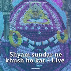 Shyam sundar ne khush ho kar - Live-BzhaQBIGfX8