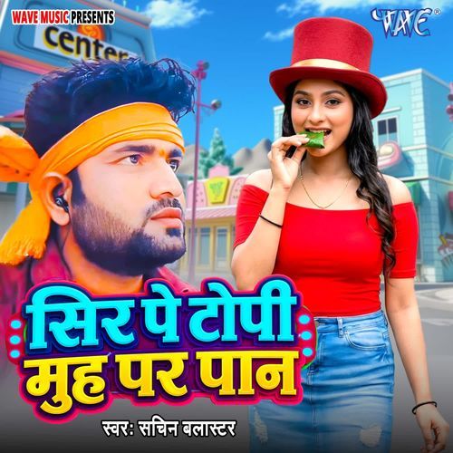 Sir Pe Topi Muh Par Paan