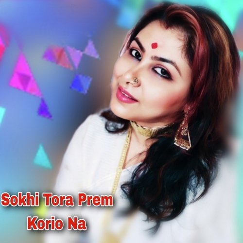 Sokhi Tora Prem Korio Na