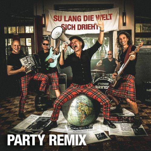 Su lang die Welt sich drieht (Party Remix)