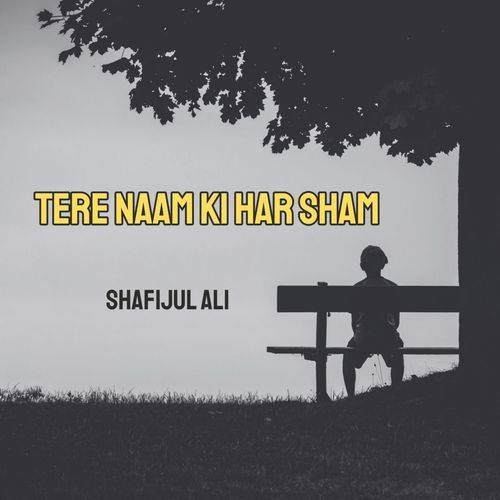 Tere Naam Ki Har Sham