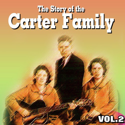 The Story of the Carter Family Vol.2