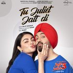 Tu Juliet Jatt Di ( From &quot;Jatt &amp; Juliet 3&quot;)