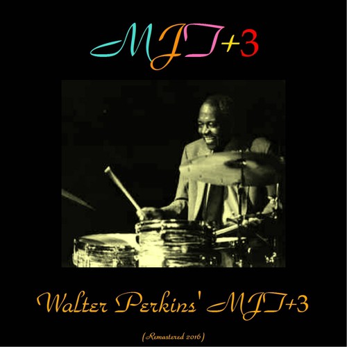 Walter Perkins' MJT + 3 (Remastered 2016)