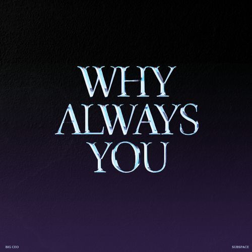 Why Always You