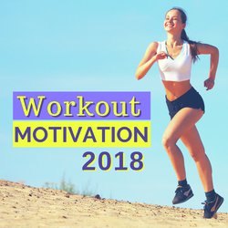Workout Motivation 2018 - Best Summer Music Playlist, Rhythm to Keep in Shape & Run