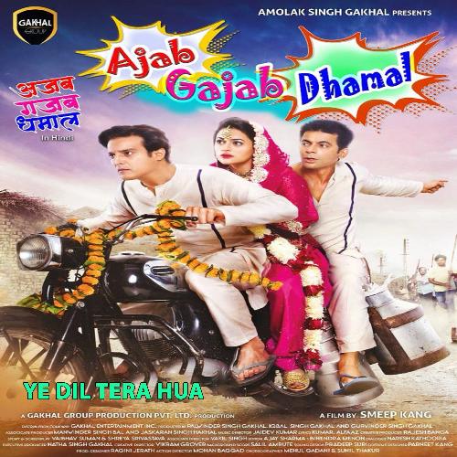 Ye Dil Tera Hua (From &quot;Ajab Gajab Dhamal&quot;) - Single