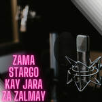 Zama Stargo Kay Jara Za Zalmay