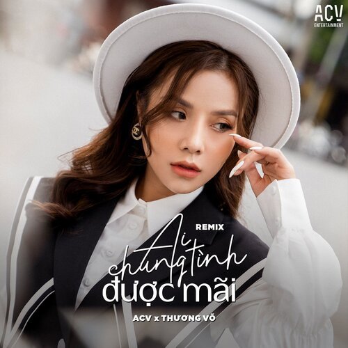 Ai Chung Tình Được Mãi (Remix)