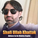 Akhtara Sa Be Wakhta Roghle