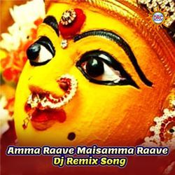 Amma Raave Maisamma Raave (Dj Remix Song)-JCEmYTBIUQI