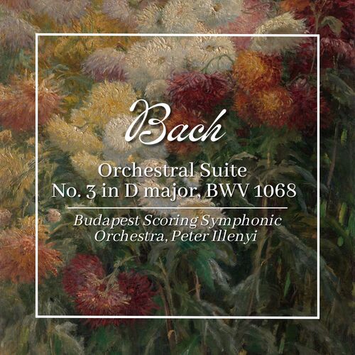 Bach: Orchestral Suite No. 3 in D Major, BWV 1068