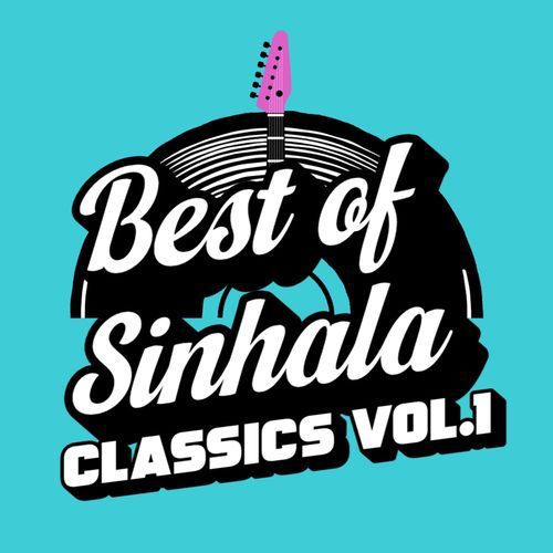 Best of Sinhala Classics, Vol. 1
