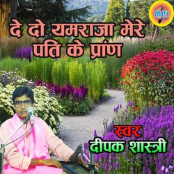 De Do Yamraja Mere Pati Ke Pran