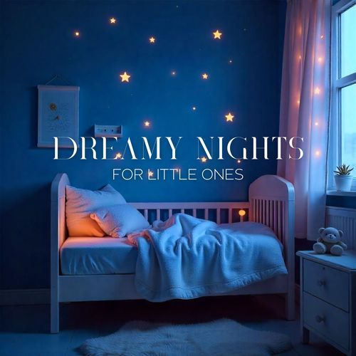 Dreamy Nights for Little Ones: Soothing Harmonies, Warm Embraces, Sleepful Nights_poster_image