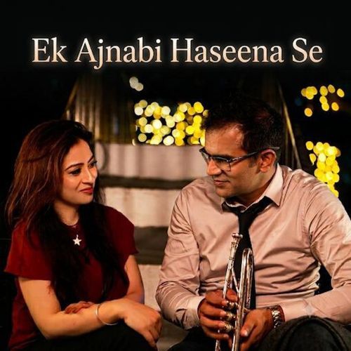 Ek Ajnabi Haseena Se