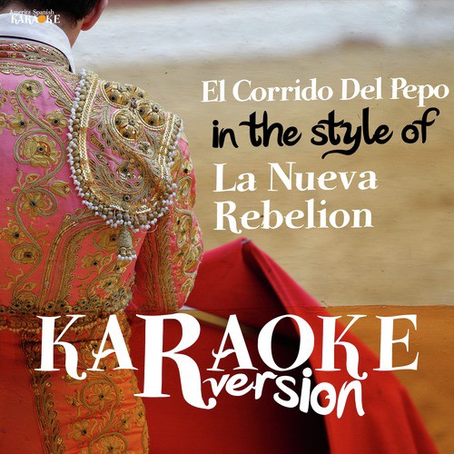 El Corrido Del Pepo (In the Style of La Nueva Rebelion) [Karaoke Version]