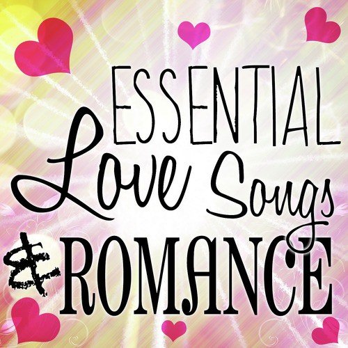 Essential Love Songs & Romance